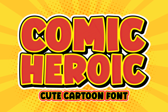 Comic Heroic: The Font That Boosts Your Campaigns
